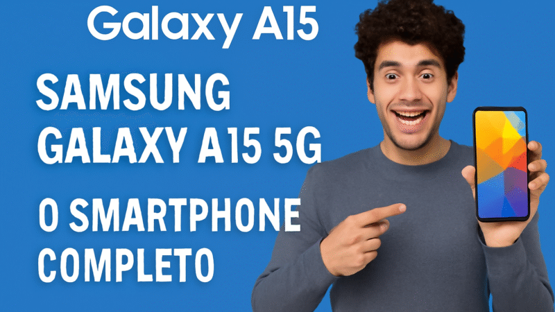 Samsung Galaxy A15 5G: O Smartphone Completo que Une Desempenho e Custo-Benefício